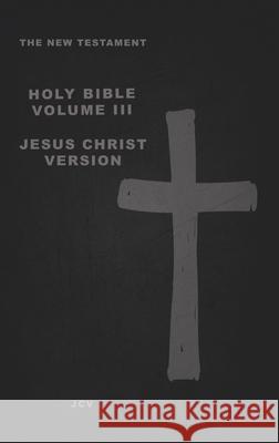 The New Testament: Jesus Christ Version Jcv 9781977286253 Outskirts Press