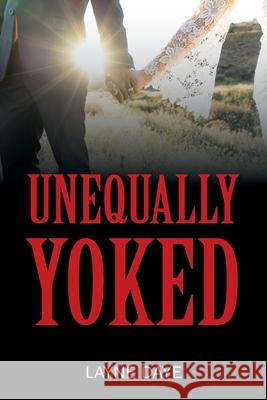 Unequally Yoked Layne Daye 9781977286277