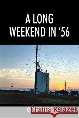 A Long Weekend In '56 Christi Pope 9781977286383 Outskirts Press