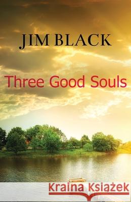 Three Good Souls Jim Black 9781977286659 Outskirts Press
