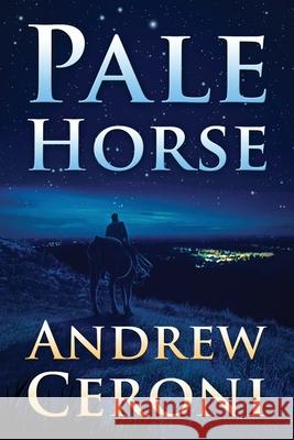 Pale Horse Andrew Ceroni 9781977287304 Outskirts Press