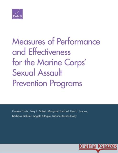 Measures of Performance and Effectiveness for the Marine Corps' Sexual Assault Prevention Programs Coreen Farris 9781977400376