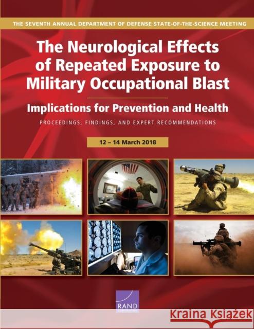 The Neurological Effects of Repeated Exposure to Military Occupational Blast: Implications for Prevention and Health: Proceedings, Findings, and Exper Charles C. Engel Emily Hoch Molly Simmons 9781977402066
