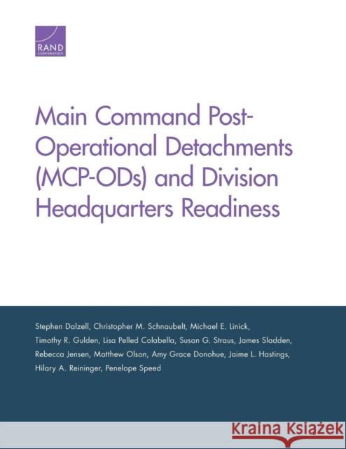 Main Command Post-Operational Detachments (MCP-ODs) and Division Headquarters Readiness Dalzell, Stephen 9781977402257 RAND Corporation