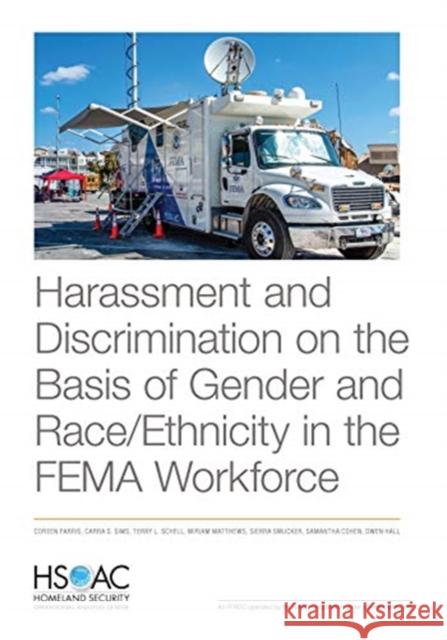 Harassment and Discrimination on the Basis of Gender and Race/Ethnicity in the FEMA Workforce Farris, Coreen 9781977405715