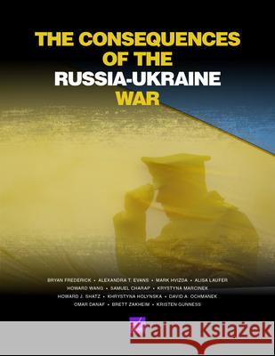The Consequences of the Russia-Ukraine War Bryan Frederick Alexandra T. Evans Mark Hvizda 9781977414595