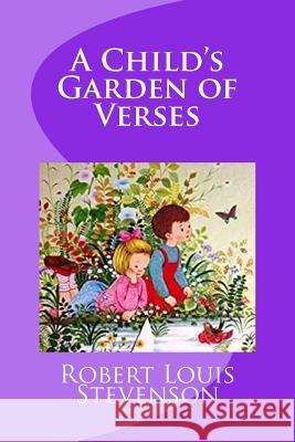 A Child's Garden of Verses Robert Louis Stevenson Mybook 9781977501929 Createspace Independent Publishing Platform