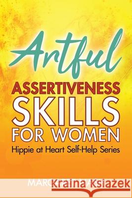 Artful Assertiveness Skills for Women Margaret Nash 9781977502704