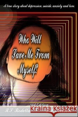 Who Will Save Me From Myself? Nelson, T. L. 9781977502841 Createspace Independent Publishing Platform