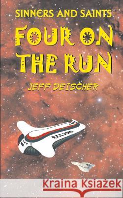 Four on the Run Jeff Deischer 9781977509512