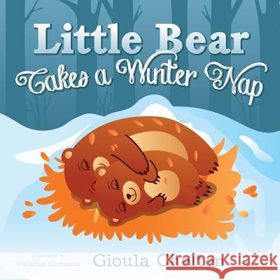 Little Bear Takes a Winter Nap Gioula Chelten Valeriia Koronets Eve Po 9781977511058 Createspace Independent Publishing Platform