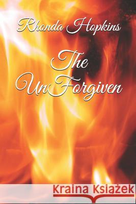 The Unforgiven Rhonda Hopkins 9781977513960 Createspace Independent Publishing Platform