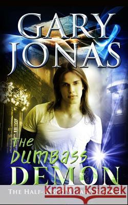 The Dumbass Demon Gary Jonas 9781977514523