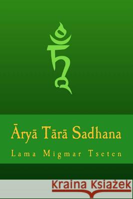 Arya Tara Sadhana Lama Migmar Tseten 9781977514660 Createspace Independent Publishing Platform