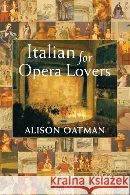 Italian for Opera Lovers MS Alison R. Oatman 9781977516763