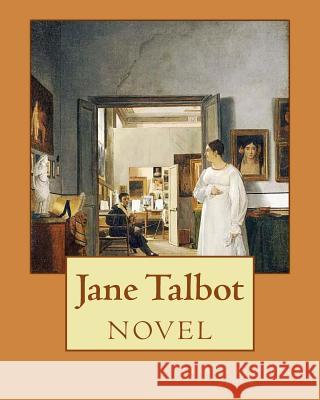 Jane Talbot ( NOVEL). By: Charles Brockden Brown: Charles Brockden Brown (January 17, 1771 - February 22, 1810) was an American novelist, histor Brown, Charles Brockden 9781977521385