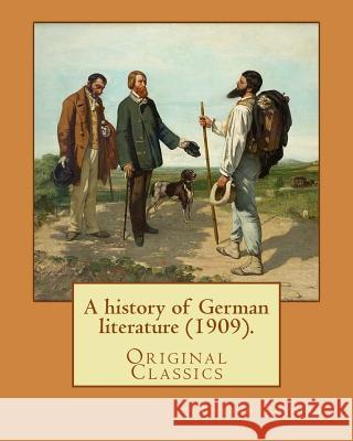 A history of German literature (1909). By: Calvin Thomas (linguist): (Original Classics). Calvin Thomas (October 28, 1854 near Lapeer, Michigan - Nove Thomas, Calvin 9781977522245