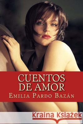 Cuentos de amor Pardo Bazan, Emilia 9781977524225