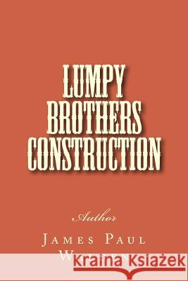 Lumpy Brothers Construction Mr James Paul Walden 9781977525451 Createspace Independent Publishing Platform