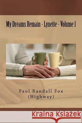 My Dreams Remain - Lynette - Volume 1 MR Paul Randall Fox 9781977526199 Createspace Independent Publishing Platform