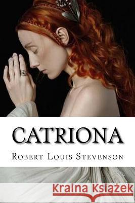 Catriona Robert Louis Stevenson Mybook 9781977529718 Createspace Independent Publishing Platform