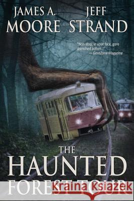 The Haunted Forest Tour Jeff Strand James a. Moore 9781977529992 Createspace Independent Publishing Platform
