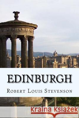 Edinburgh Robert Louis Stevenson Mybook 9781977530509 Createspace Independent Publishing Platform