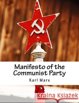 Manifesto of the Communist Party Karl Marx Friedrich Engels Samuel Moore 9781977530806 Createspace Independent Publishing Platform