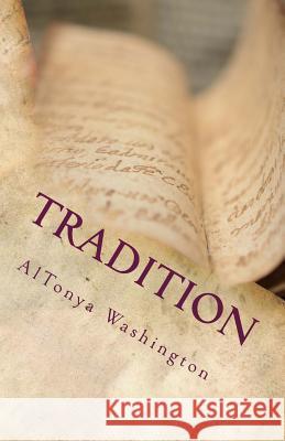 Tradition AlTonya Washington 9781977532572 Createspace Independent Publishing Platform