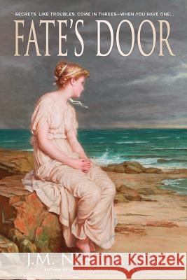 Fate's Door J. M. Ney-Grimm 9781977533371 Createspace Independent Publishing Platform