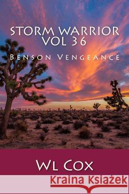 Storm Warrior Vol 36: Benson Vengeance Wl Cox 9781977536471 Createspace Independent Publishing Platform