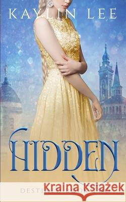 Hidden: Rapunzel's Story Kaylin Lee 9781977538444 Createspace Independent Publishing Platform