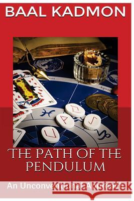 The Path of the Pendulum An Unconventional Approach Kadmon, Baal 9781977541178