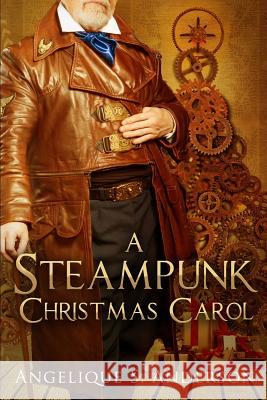 A Steampunk Christmas Carol Angelique S. Anderson 9781977549662