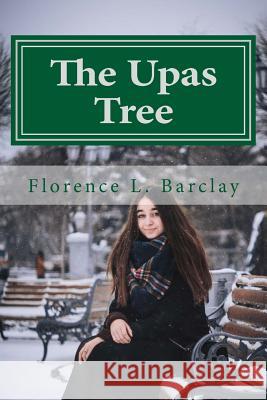 The Upas Tree Florence L. Barclay 9781977555946 Createspace Independent Publishing Platform