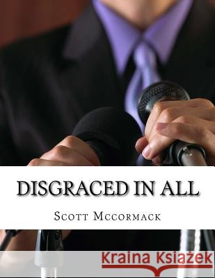 Disgraced in all McCormack, Scott 9781977559746