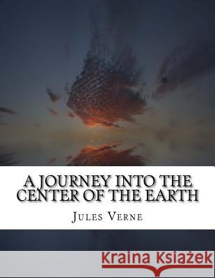 A Journey into the Center of the Earth Frederick Amadeus Malleson 9781977560193 Createspace Independent Publishing Platform