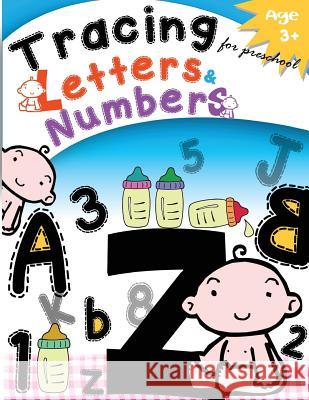 Tracing Letters & Numbers for preschool Age3+: Kindergarten Tracing Workbook Letter Tracing Workbook Designer 9781977560315 Createspace Independent Publishing Platform