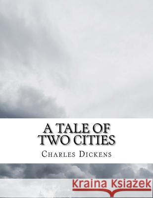 A Tale of Two Cities Charles Dickens 9781977561558