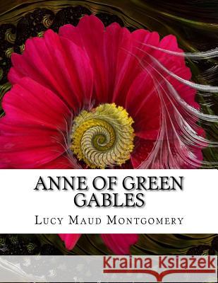 Anne of Green Gables Lucy Maud Montgomery 9781977562807 Createspace Independent Publishing Platform