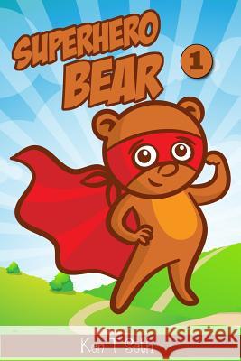 Superhero Bear: superheros books for kids Seth, Ken T. 9781977563125 Createspace Independent Publishing Platform