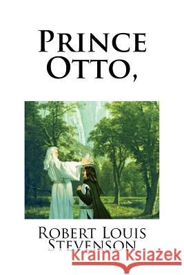 Prince Otto, Robert Louis Stevenson Mybook 9781977564573 Createspace Independent Publishing Platform