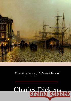 The Mystery of Edwin Drood Charles Dickens 9781977566300 Createspace Independent Publishing Platform
