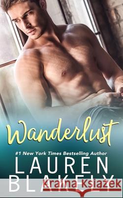 Wanderlust Lauren Blakely 9781977566614 Createspace Independent Publishing Platform