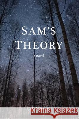 Sam's Theory Sarah Mendivel 9781977568502 Createspace Independent Publishing Platform