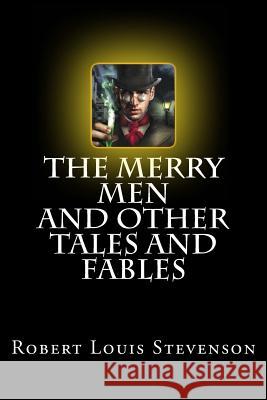 The Merry Men and Other Tales and Fables Robert Louis Stevenson Mybook 9781977569776 Createspace Independent Publishing Platform