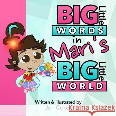 Big Little Words in Mari's Big Little World Jon Coker 9781977570581 Createspace Independent Publishing Platform