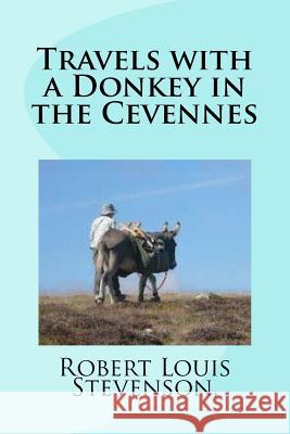 Travels with a Donkey in the Cevennes Robert Louis Stevenson Mybook 9781977571335 Createspace Independent Publishing Platform