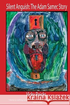 Silent Anguish: The Adam Samec Story Vicky Reicks 9781977576309