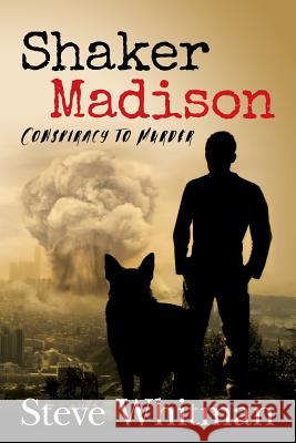 Shaker Madison: Conspiracy to Murder Steve Whitman 9781977576446